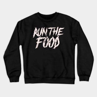 Run the Food Crewneck Sweatshirt